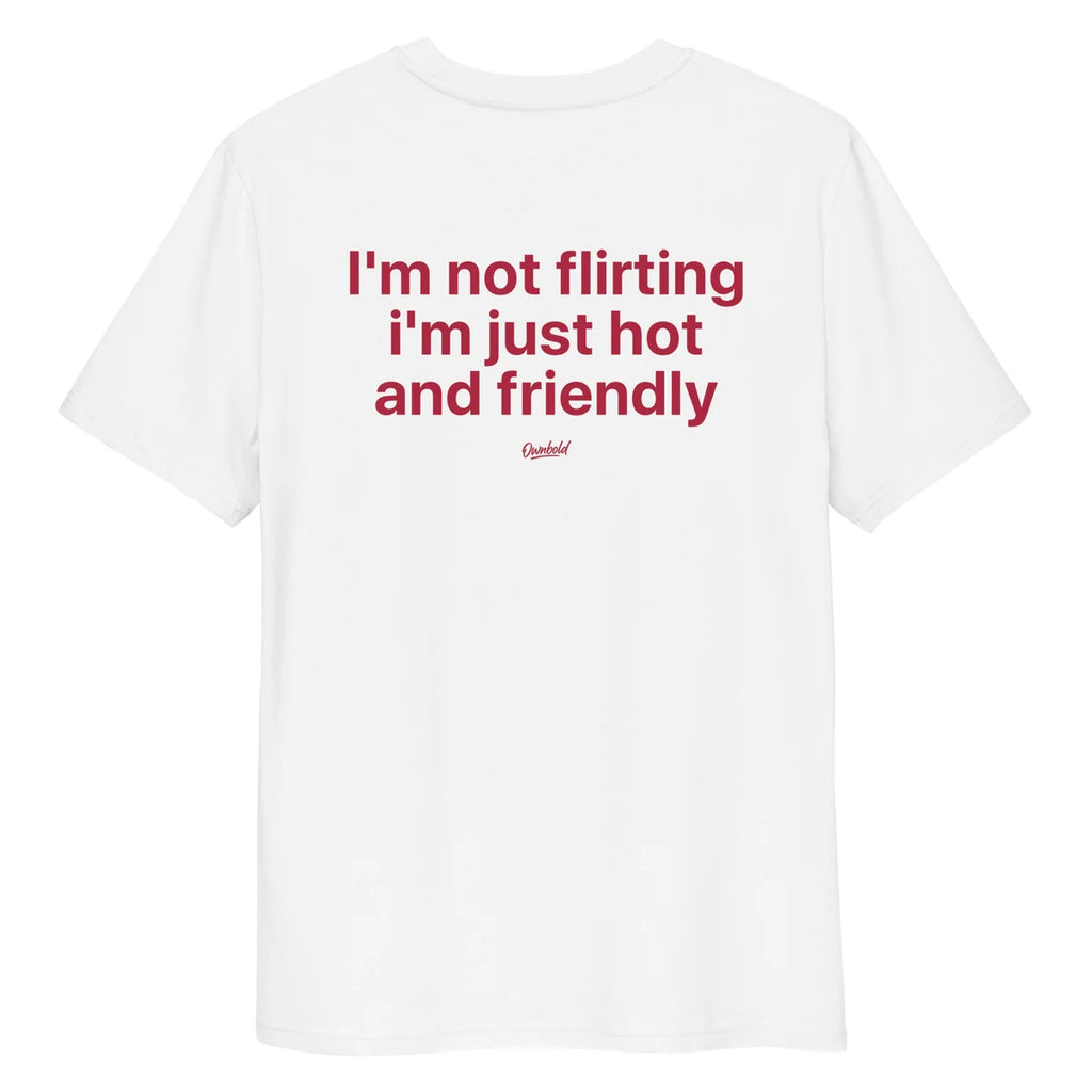 I'M JUST HOT AND FRIENDLY