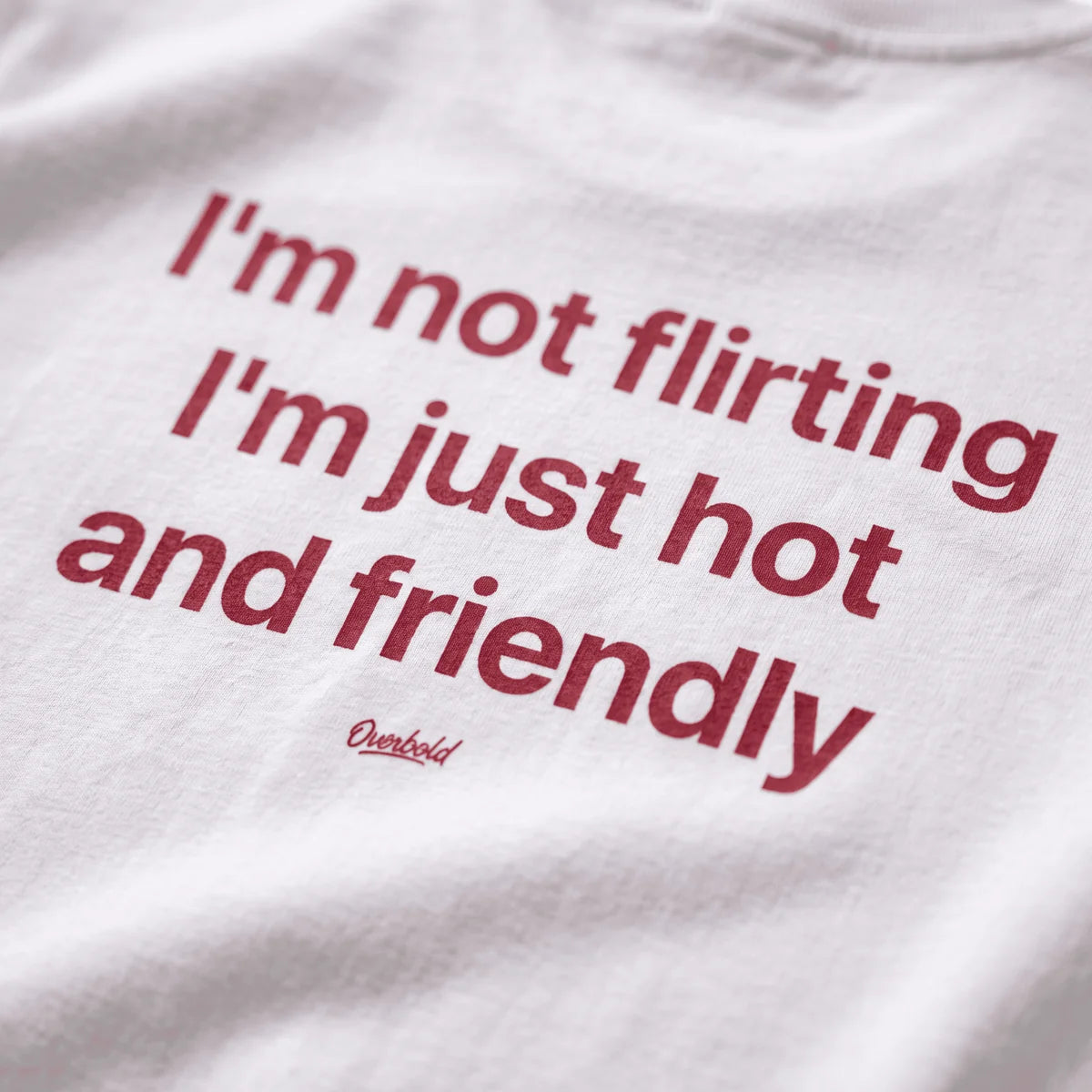I'M JUST HOT AND FRIENDLY